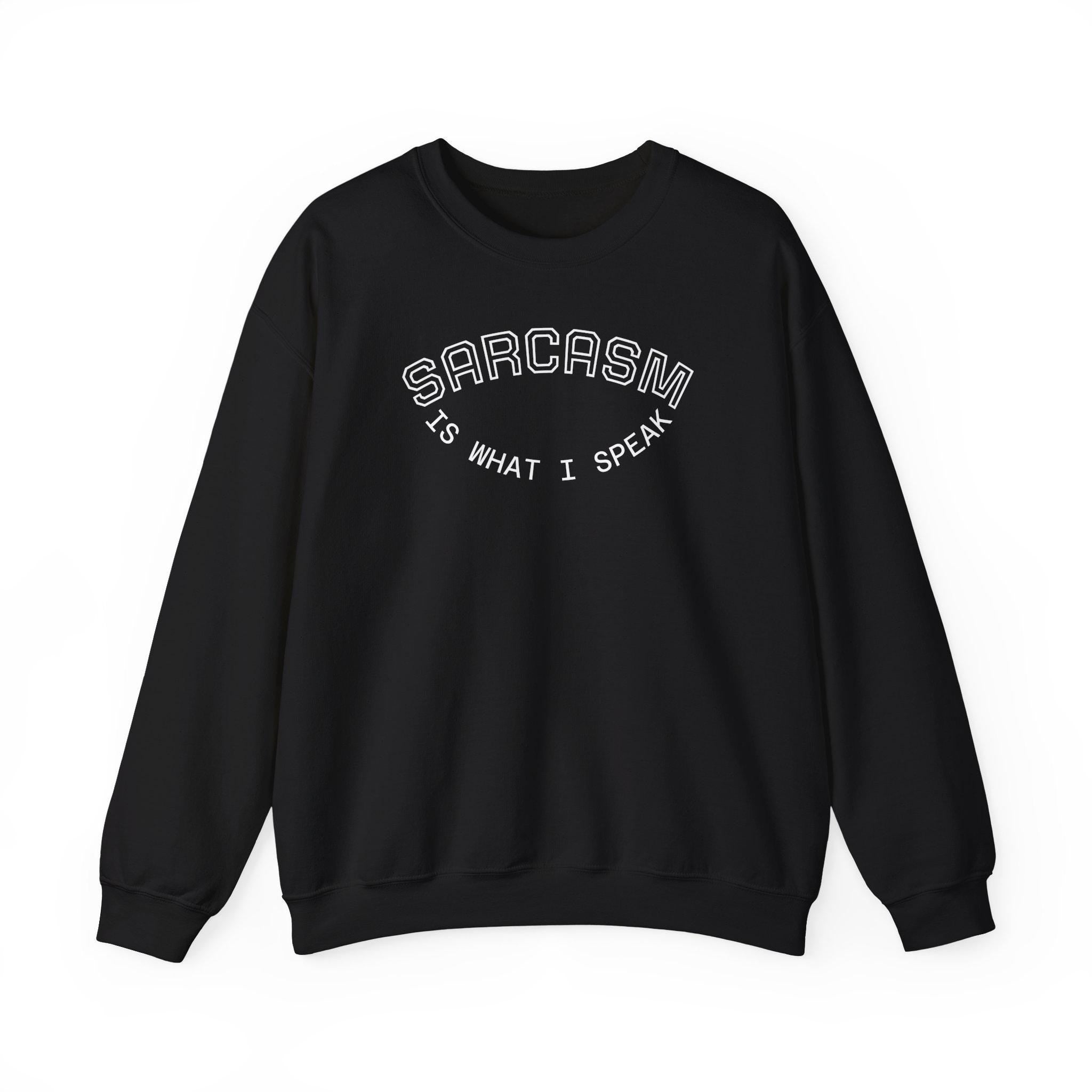 Sarcasm Is What I Speak sweatshirt | Crewneck, Minimal Line Text Design