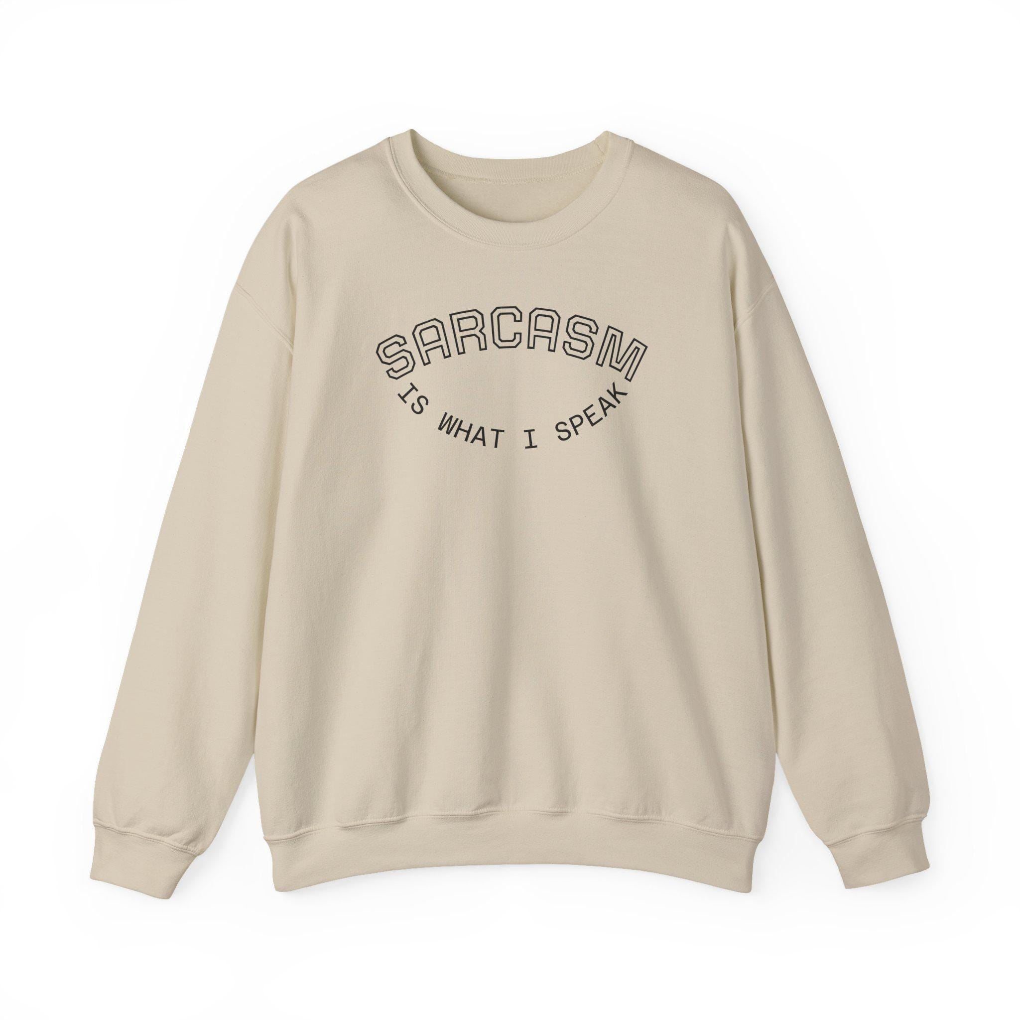 Sarcasm Is What I Speak sweatshirt | Crewneck, Minimal Line Text Design