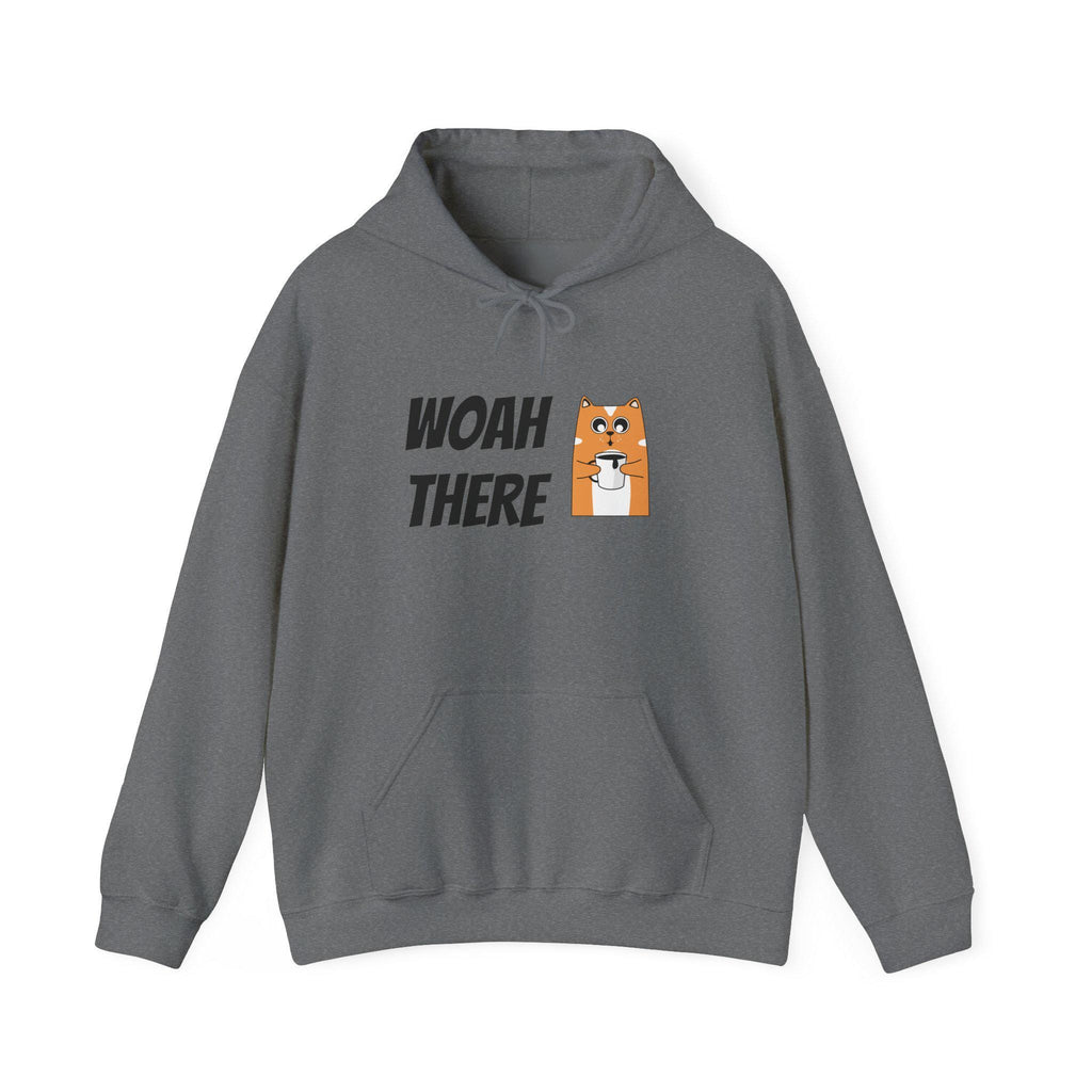 Chill Vibes Hoodie with 'WOAH THERE' Design - Cozy Unisex Sweatshirt, Perfect Gift for Friends, Casual Wear, Everyday Comfort
