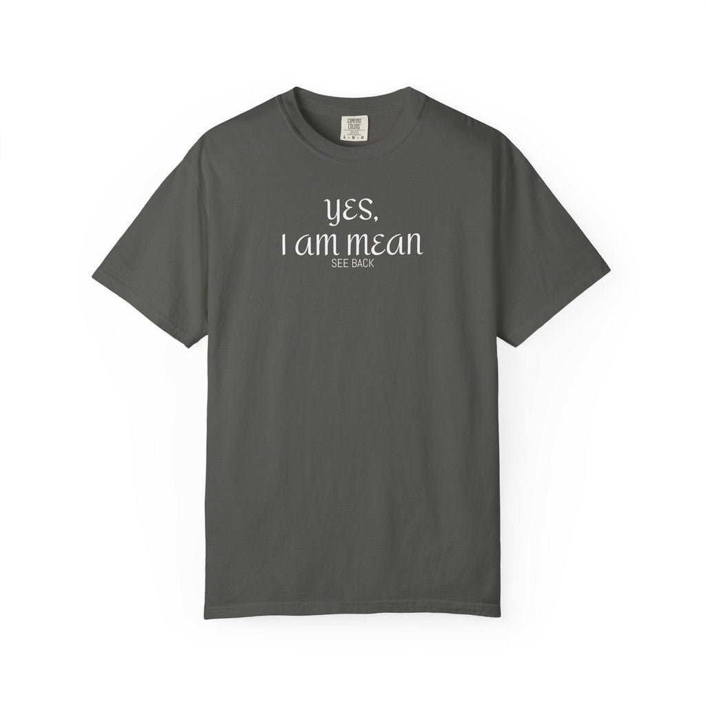 Sassy Graphic Tee: "Yes, I Am Mean" Unisex T-shirt, Funny Gift for Friends, Casual Wear, Attitude Shirt, Birthday Present, Everyday Humor