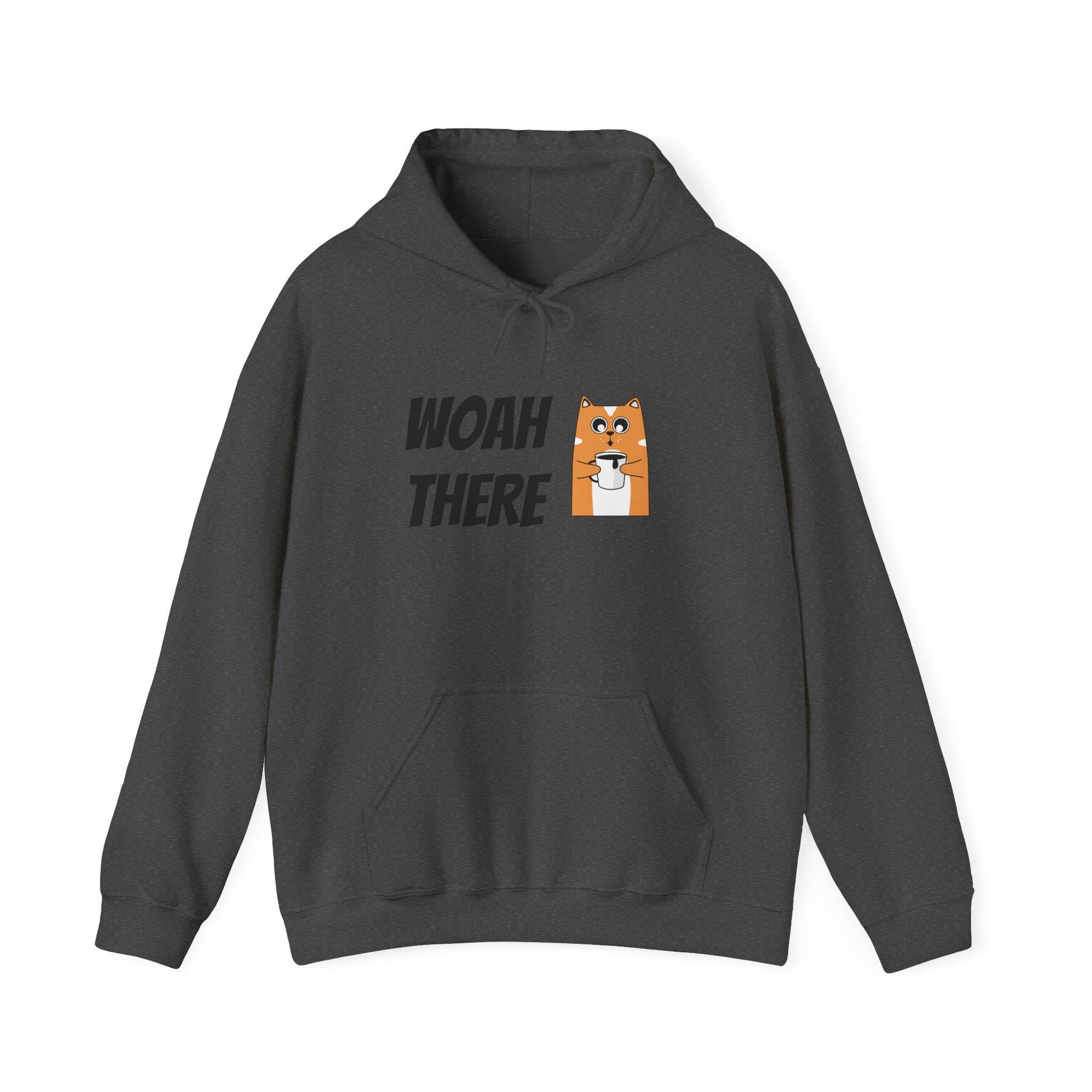 Chill Vibes Hoodie with 'WOAH THERE' Design - Cozy Unisex Sweatshirt, Perfect Gift for Friends, Casual Wear, Everyday Comfort