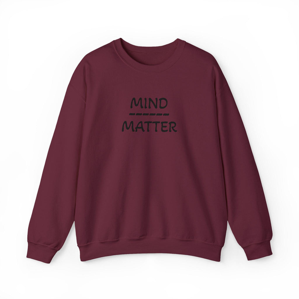 Mind Over Matter sweatshirt | Motivational text crewneck