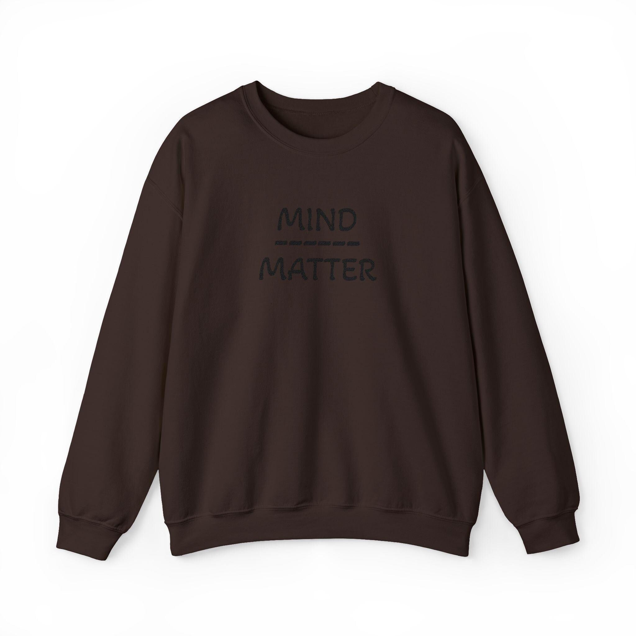 Mind Over Matter sweatshirt | Motivational text crewneck