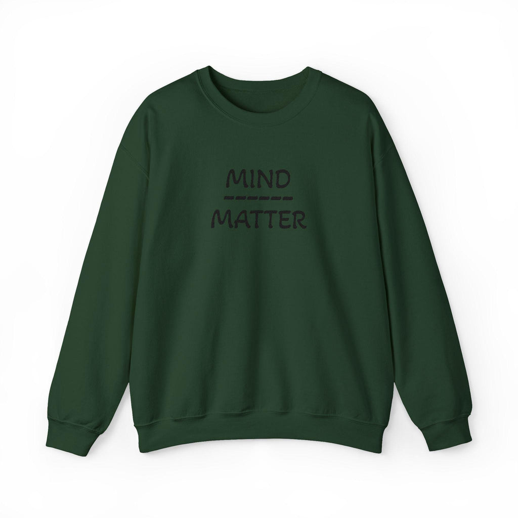 Mind Over Matter sweatshirt | Motivational text crewneck