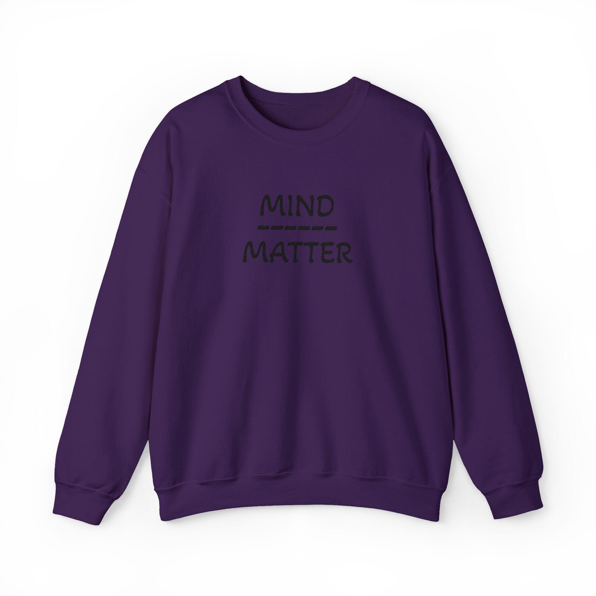 Mind Over Matter sweatshirt | Motivational text crewneck