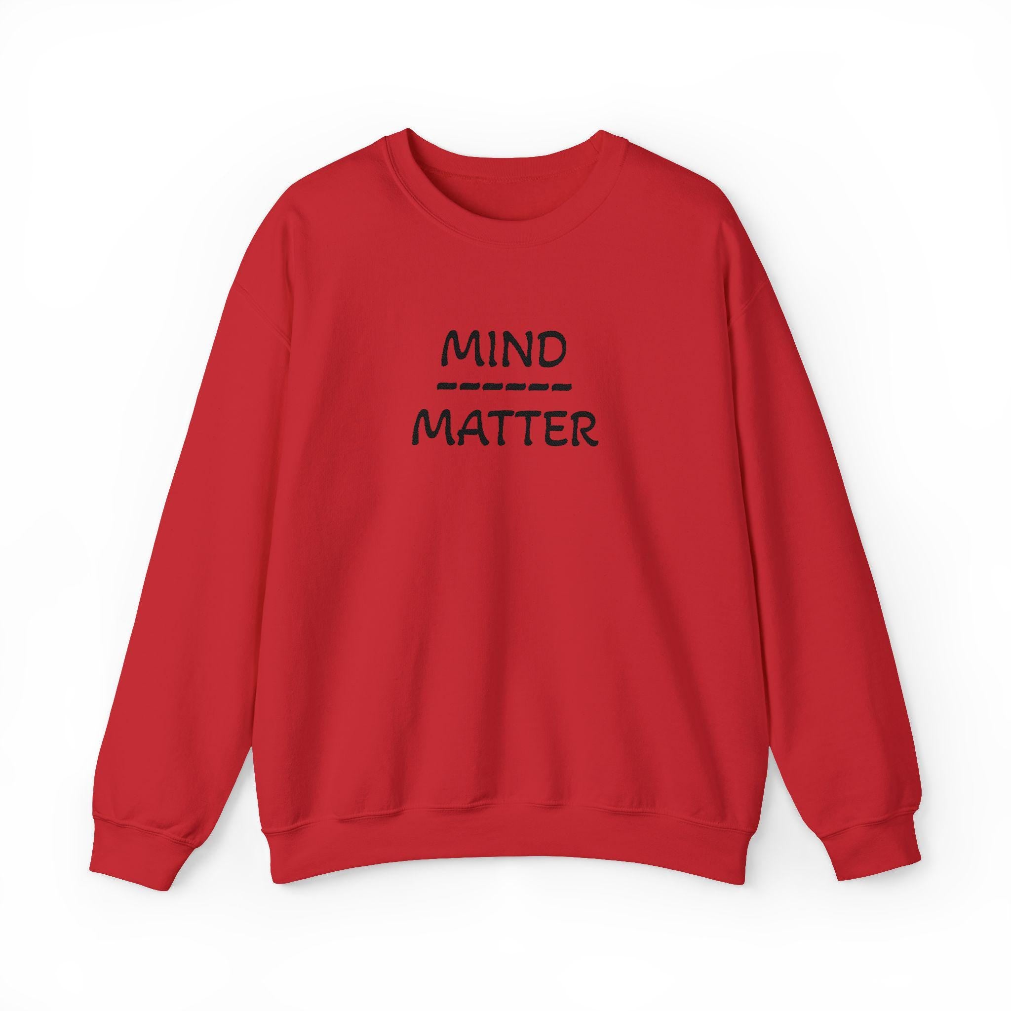 Mind Over Matter sweatshirt | Motivational text crewneck
