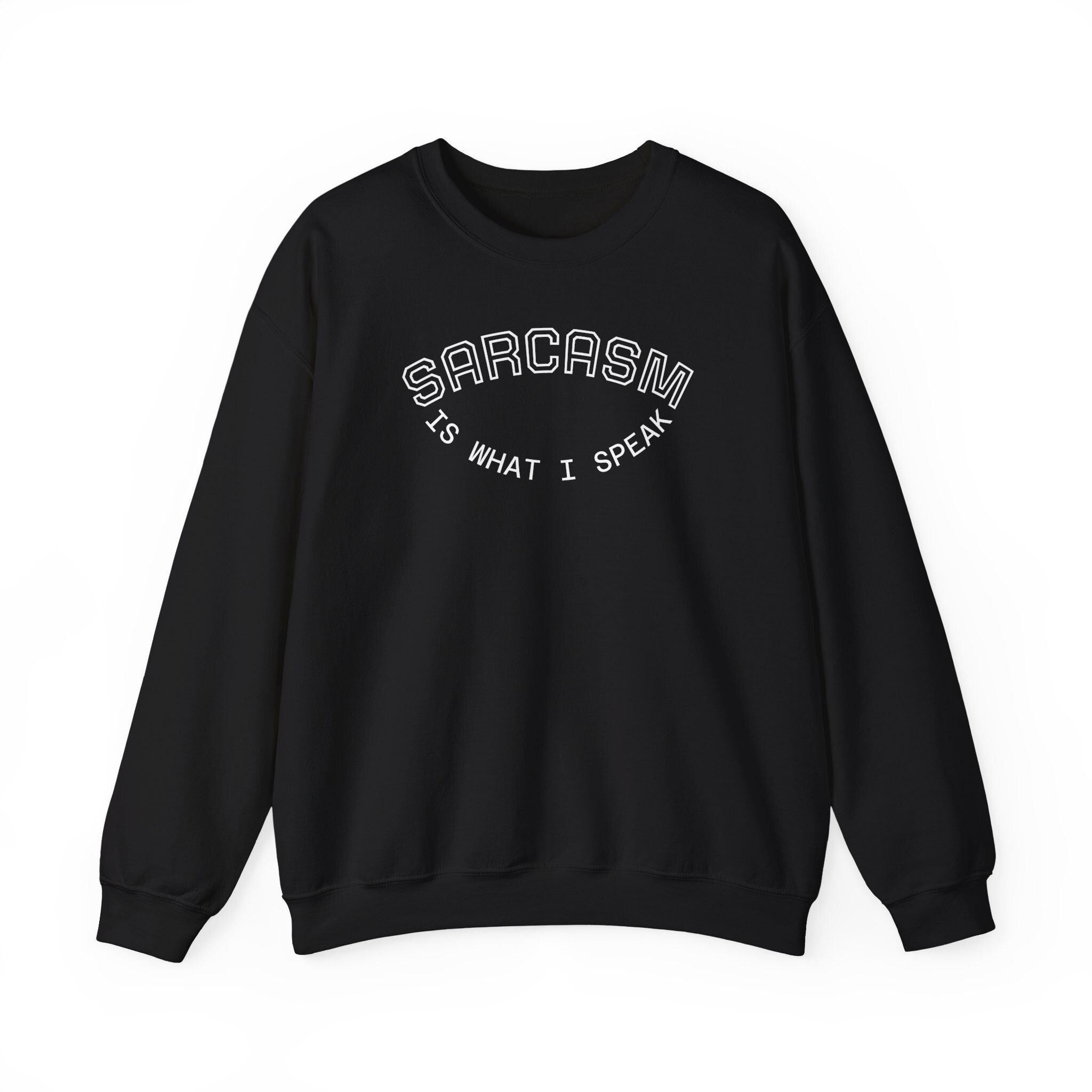 Sarcasm Is What I Speak sweatshirt | Crewneck, Minimal Line Text Design