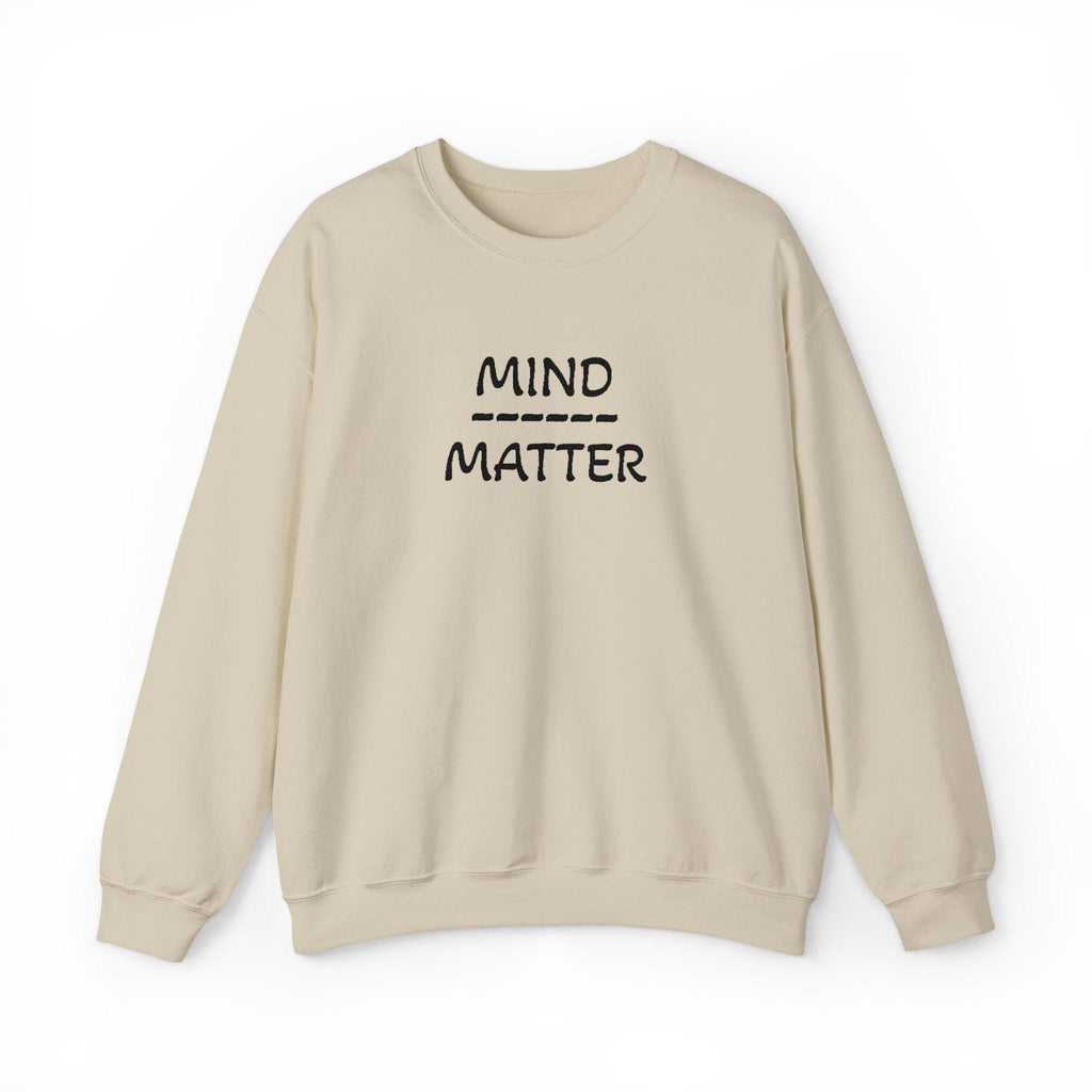 Mind Over Matter sweatshirt | Motivational text crewneck