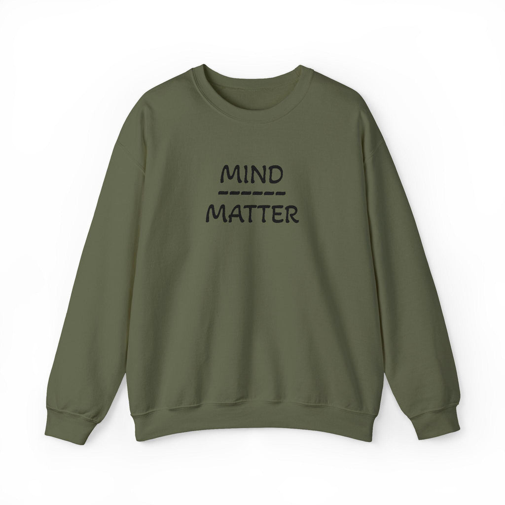 Mind Over Matter sweatshirt | Motivational text crewneck
