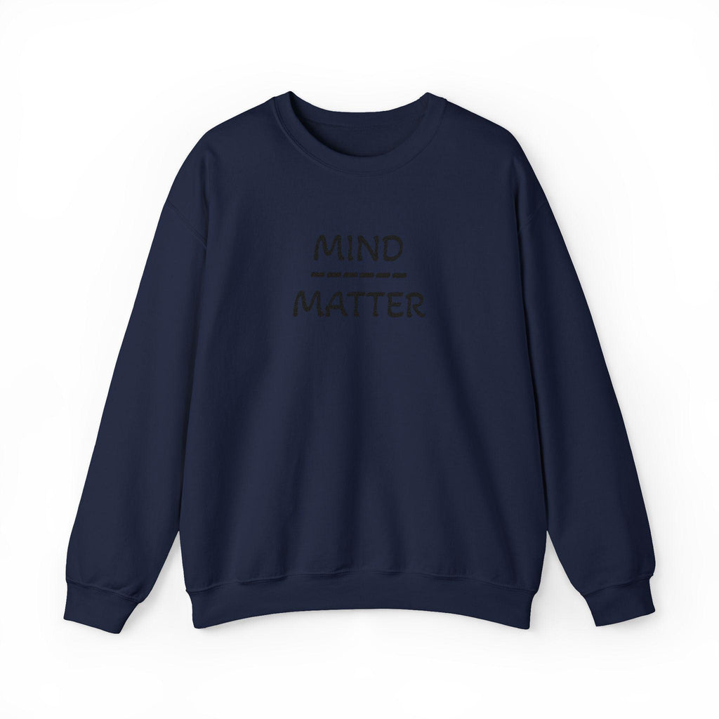 Mind Over Matter sweatshirt | Motivational text crewneck