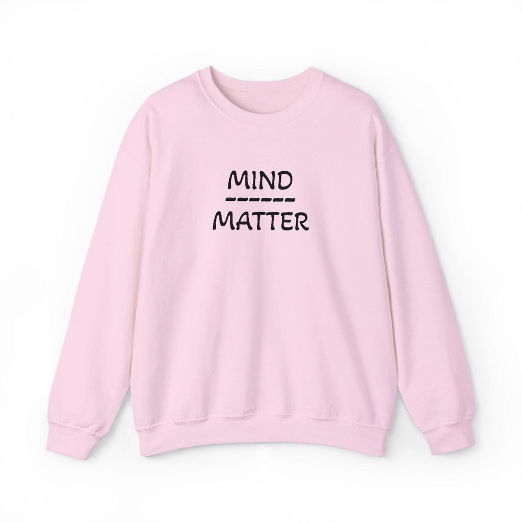 Mind Over Matter sweatshirt | Motivational text crewneck