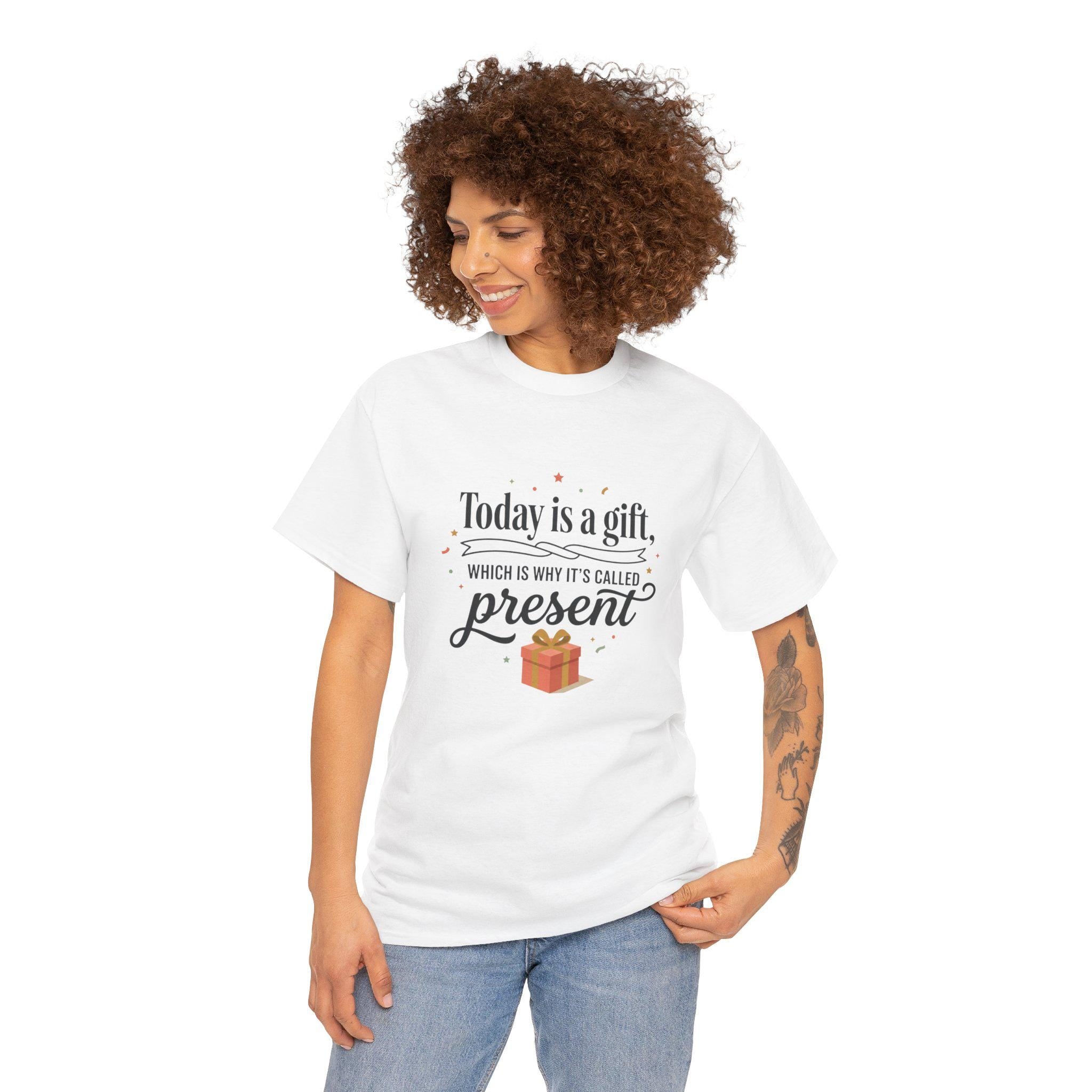 Today is a Gift which is Why Its Called Present TShirt