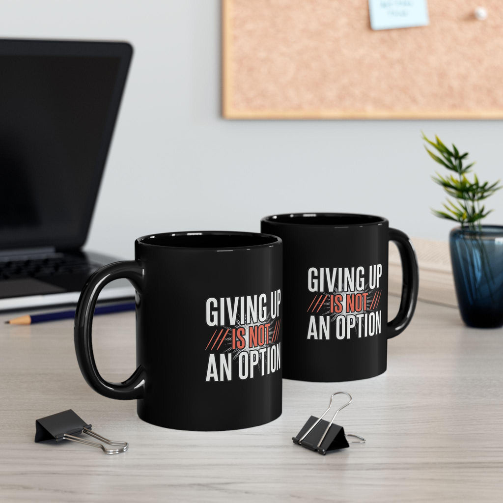Giving up is not an option - 9-5 - Black Mug (11oz, 15oz)