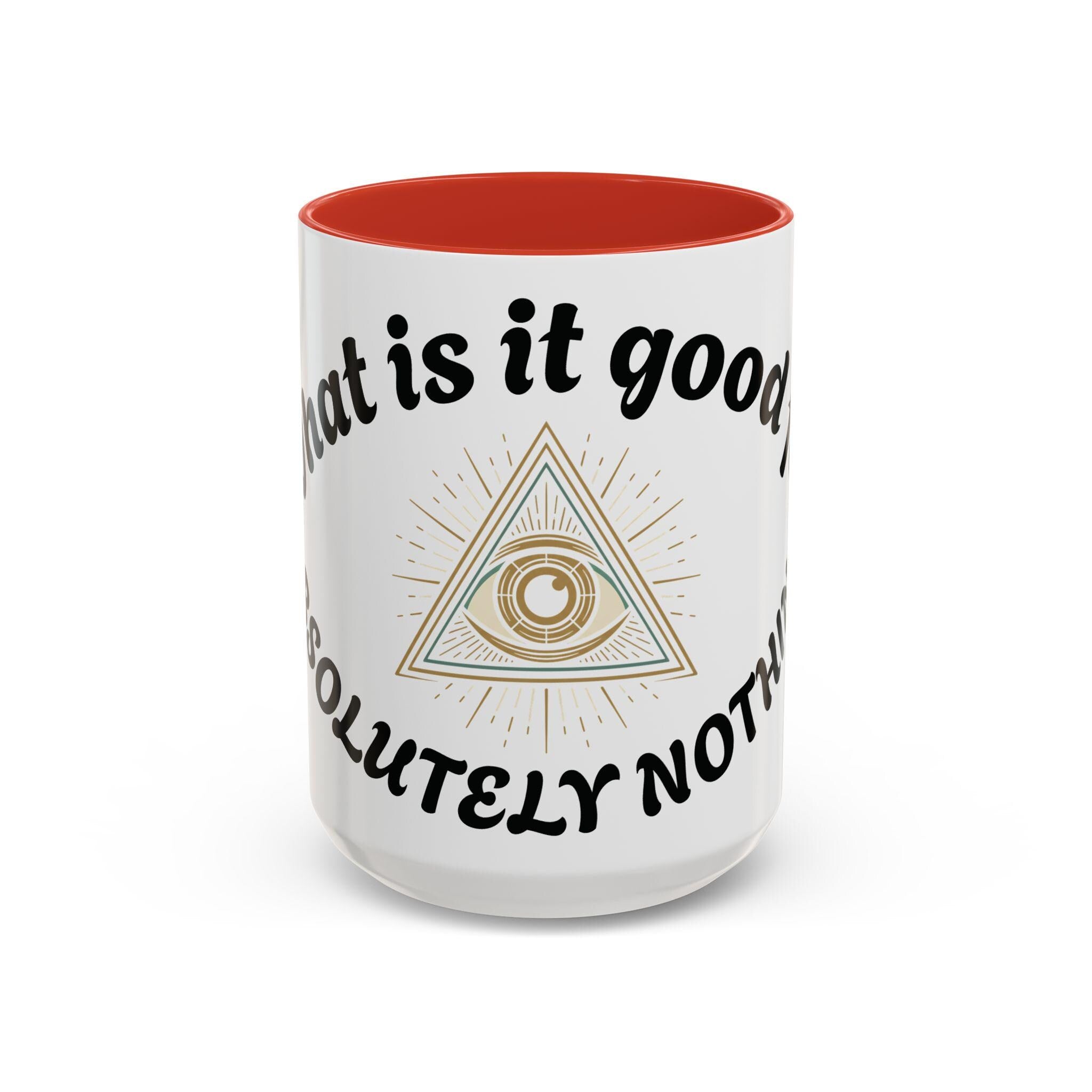 Illuminati eye - Absolutely Nothing Eye Pyramid Mug | Accent Coffee Mug 11oz 15oz
