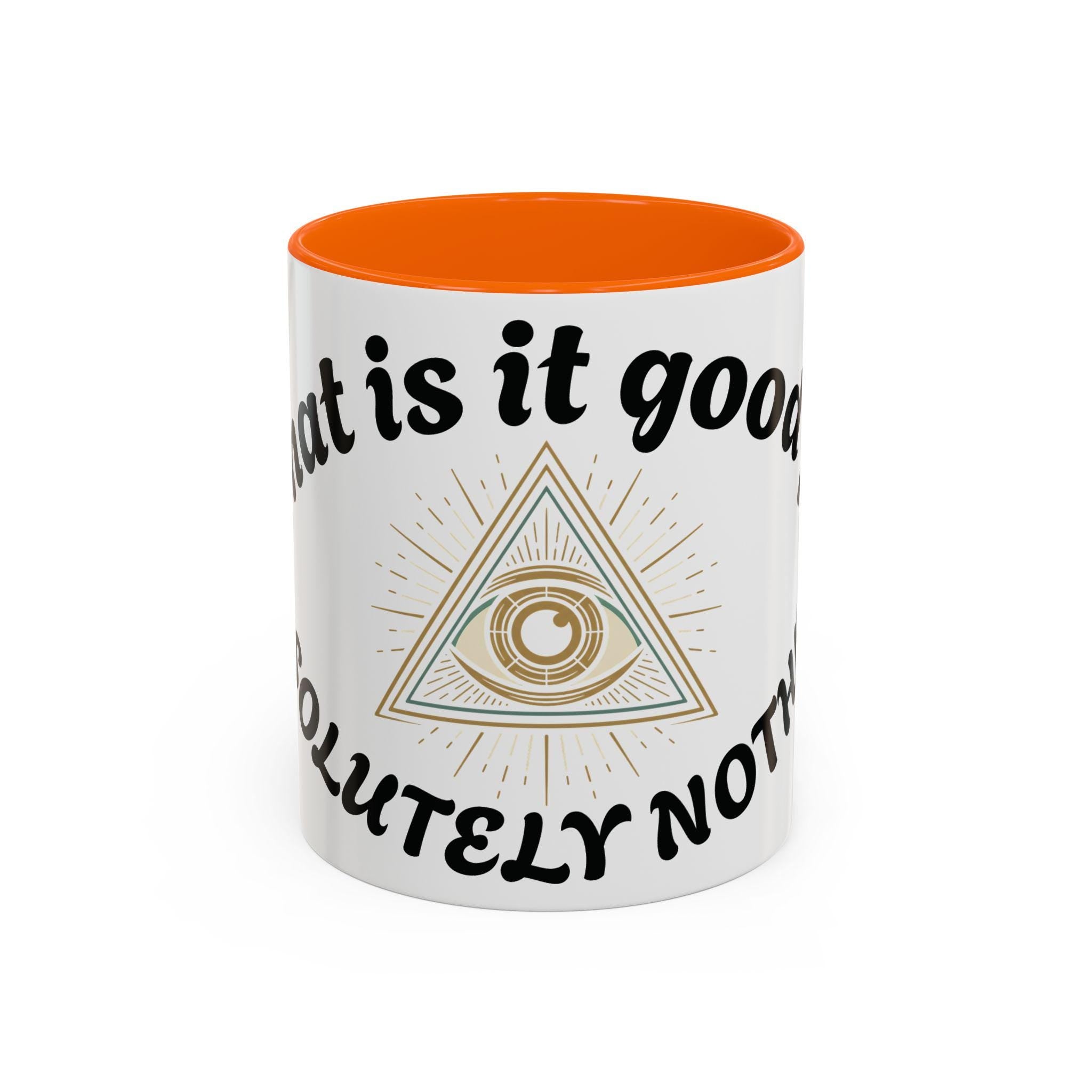Illuminati eye - Absolutely Nothing Eye Pyramid Mug | Accent Coffee Mug 11oz 15oz