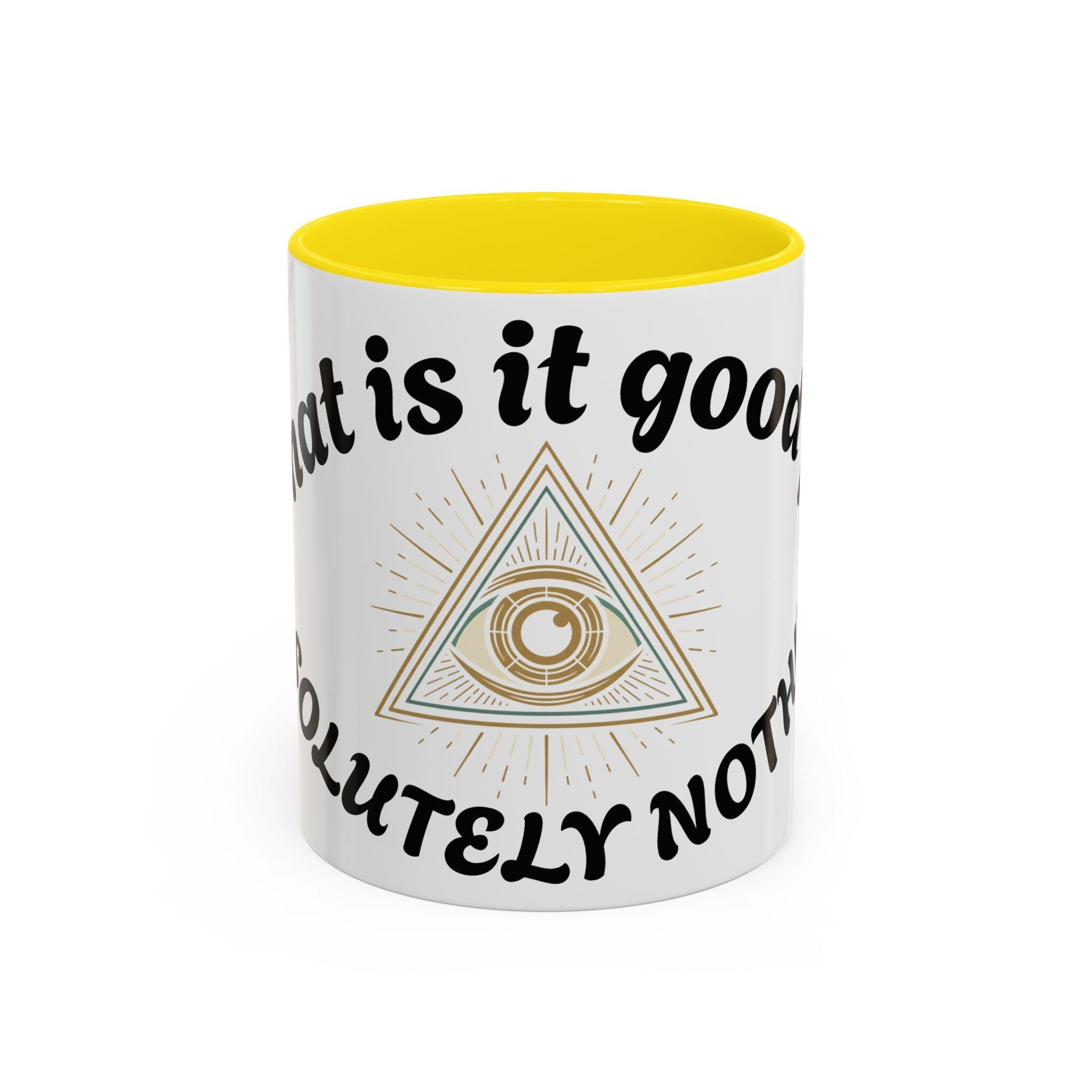Illuminati eye - Absolutely Nothing Eye Pyramid Mug | Accent Coffee Mug 11oz 15oz
