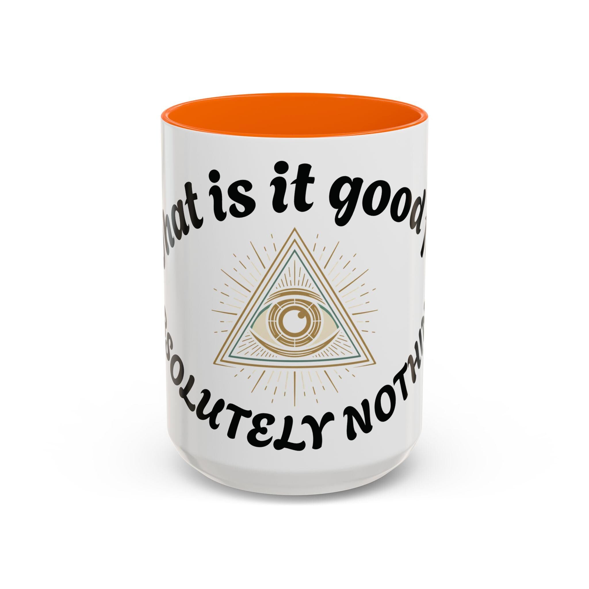 Illuminati eye - Absolutely Nothing Eye Pyramid Mug | Accent Coffee Mug 11oz 15oz