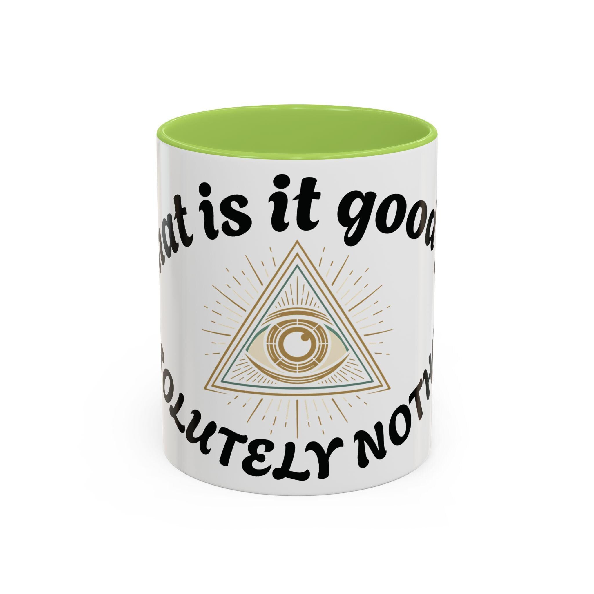 Illuminati eye - Absolutely Nothing Eye Pyramid Mug | Accent Coffee Mug 11oz 15oz