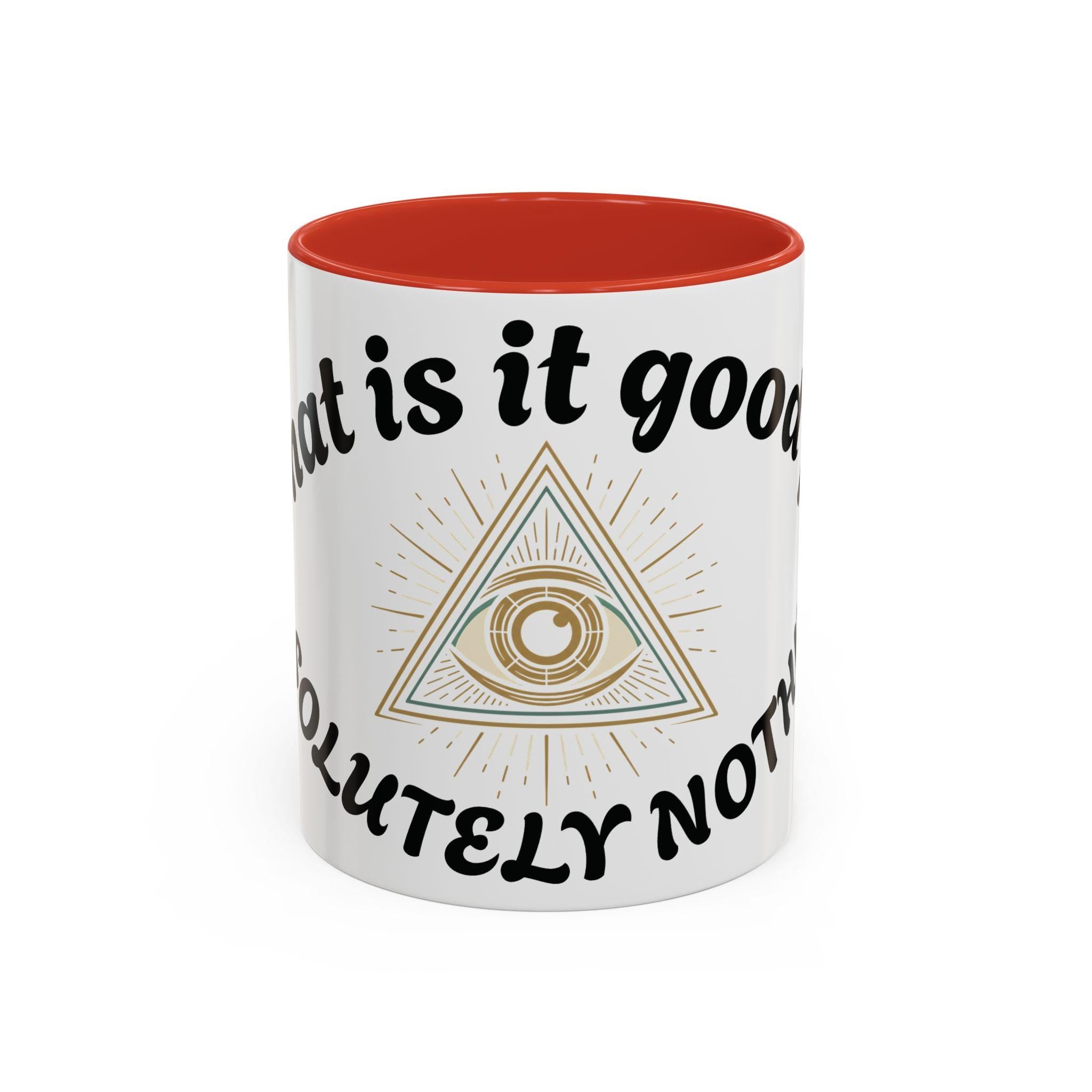 Illuminati eye - Absolutely Nothing Eye Pyramid Mug | Accent Coffee Mug 11oz 15oz