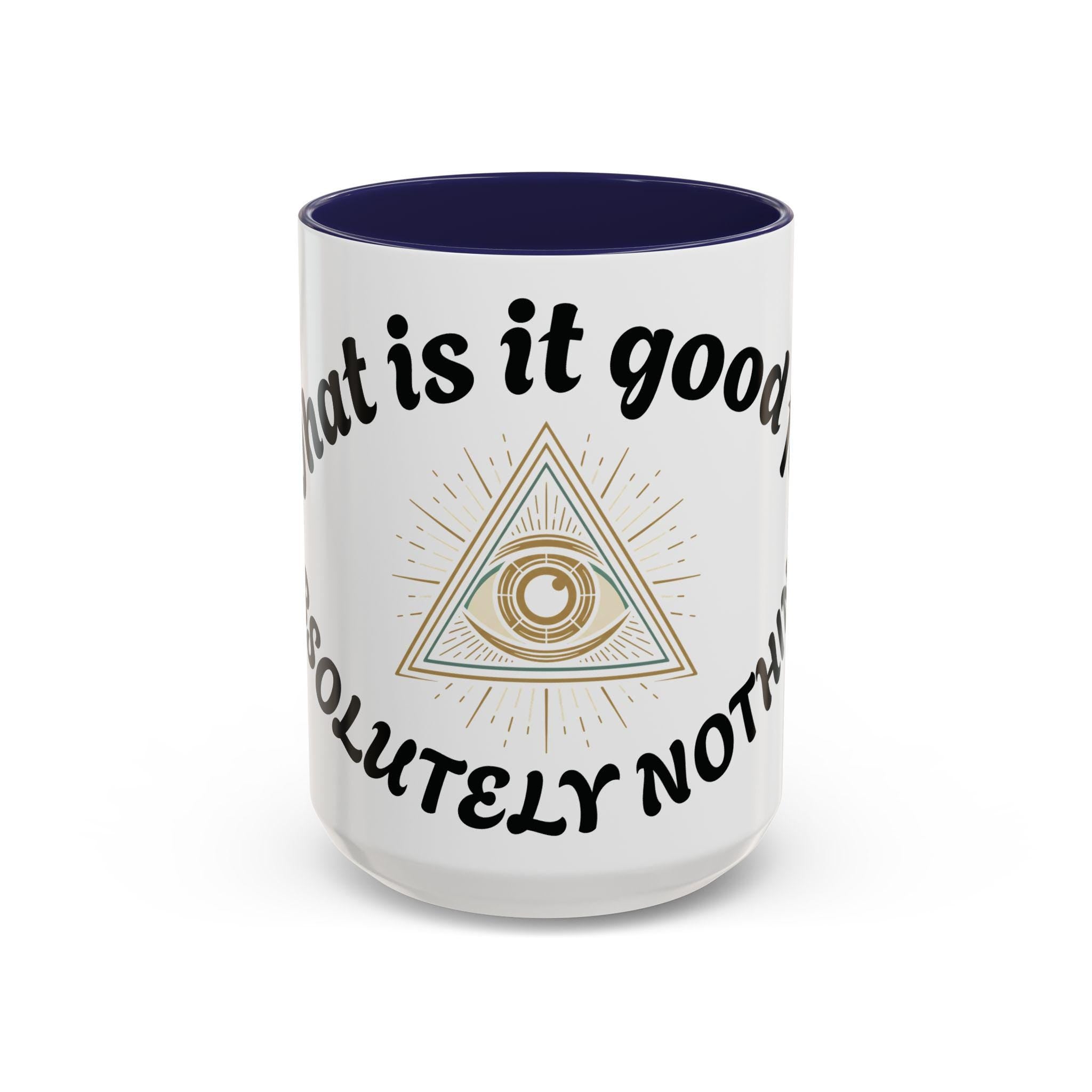 Illuminati eye - Absolutely Nothing Eye Pyramid Mug | Accent Coffee Mug 11oz 15oz