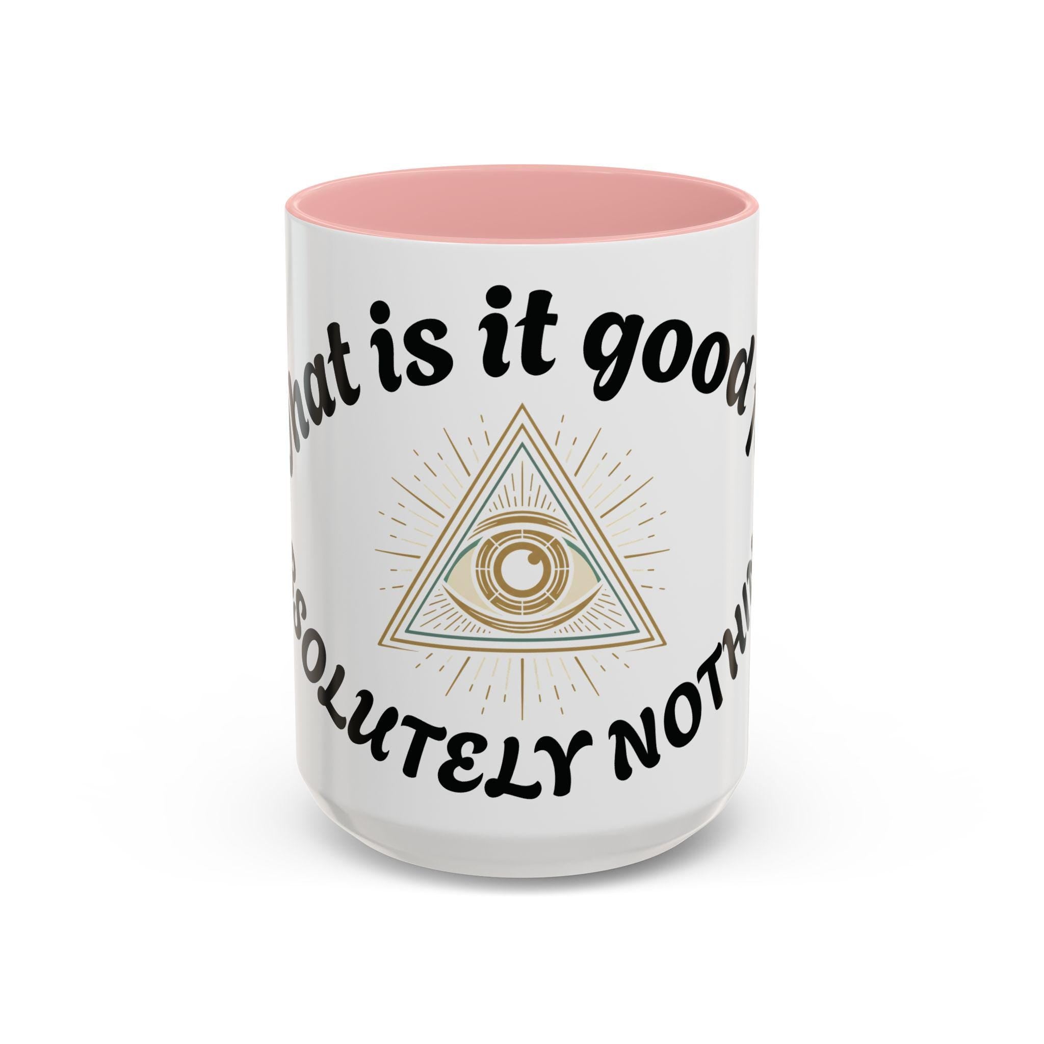 Illuminati eye - Absolutely Nothing Eye Pyramid Mug | Accent Coffee Mug 11oz 15oz