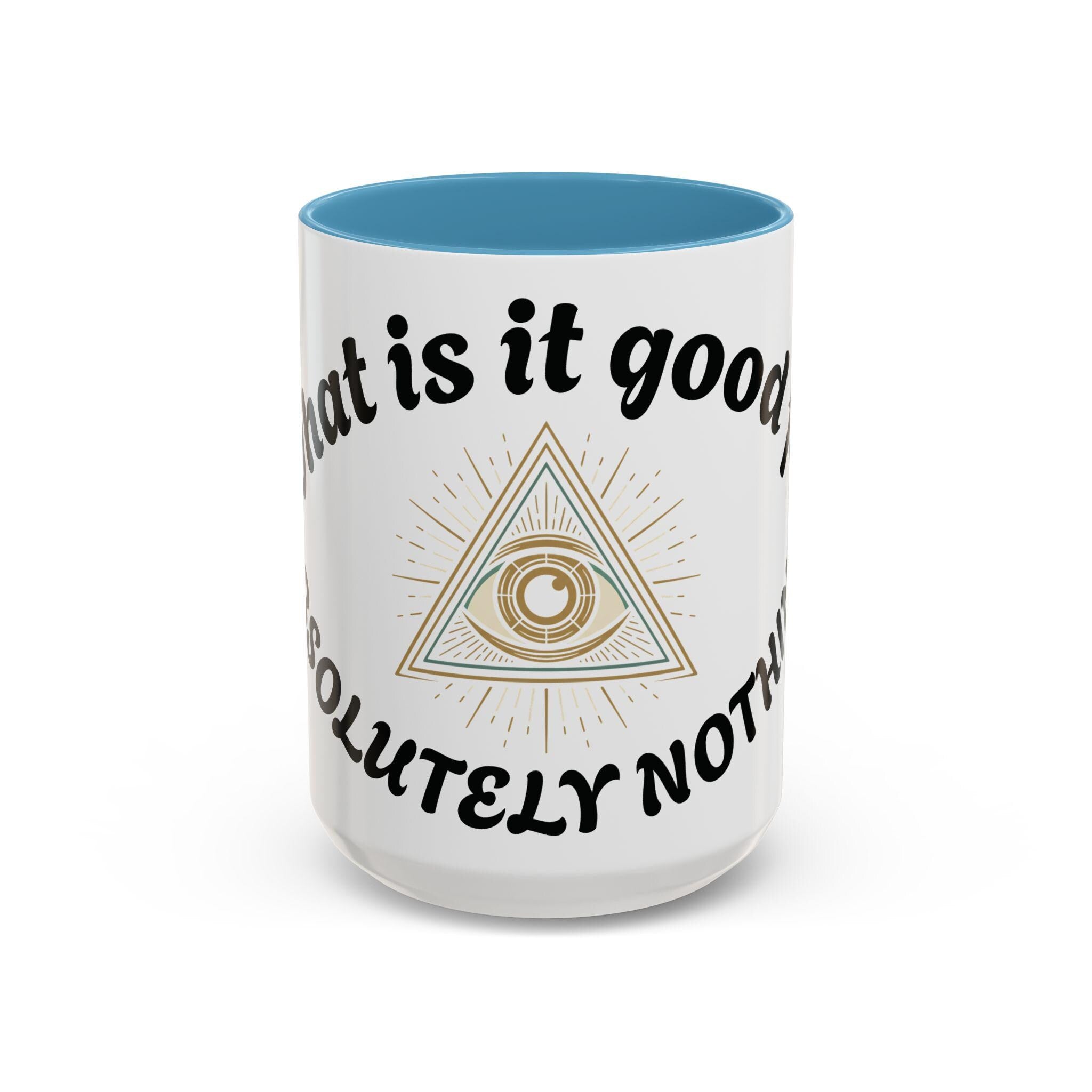Illuminati eye - Absolutely Nothing Eye Pyramid Mug | Accent Coffee Mug 11oz 15oz