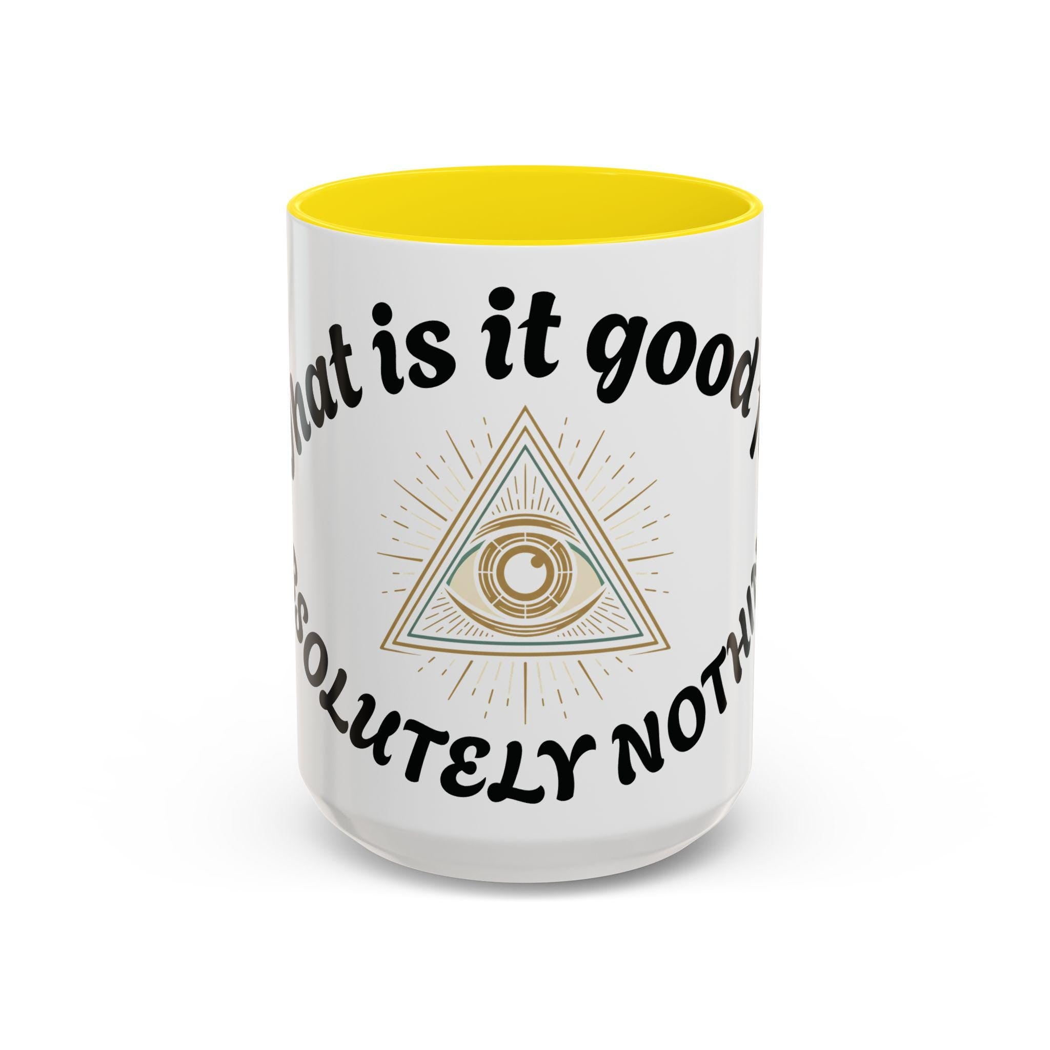 Illuminati eye - Absolutely Nothing Eye Pyramid Mug | Accent Coffee Mug 11oz 15oz