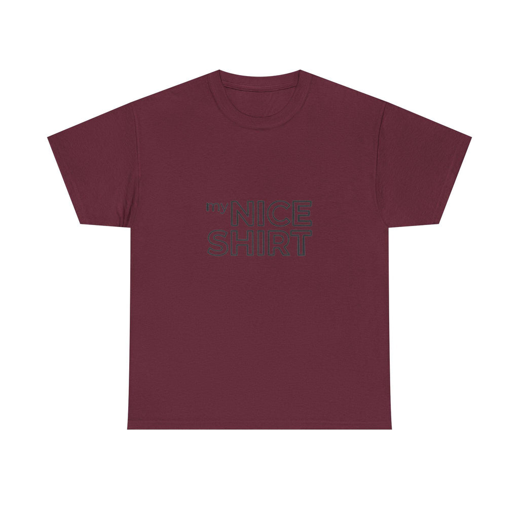 my nice shirt Tee | Minimal Text Graphic T-Shirt