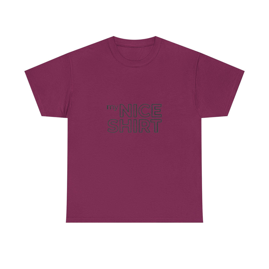 my nice shirt Tee | Minimal Text Graphic T-Shirt