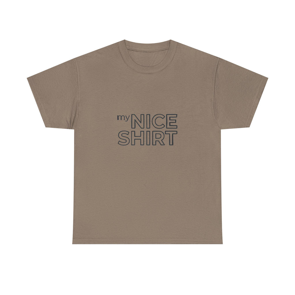 my nice shirt Tee | Minimal Text Graphic T-Shirt