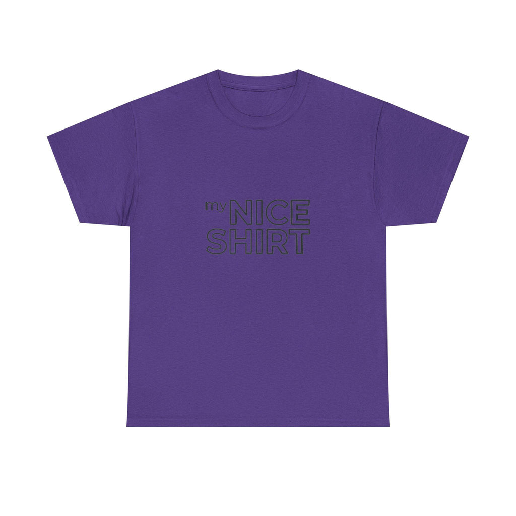 my nice shirt Tee | Minimal Text Graphic T-Shirt
