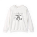 I Identify As A Pay-Rent Crewneck Sweatshirt | Funny Rent Humor