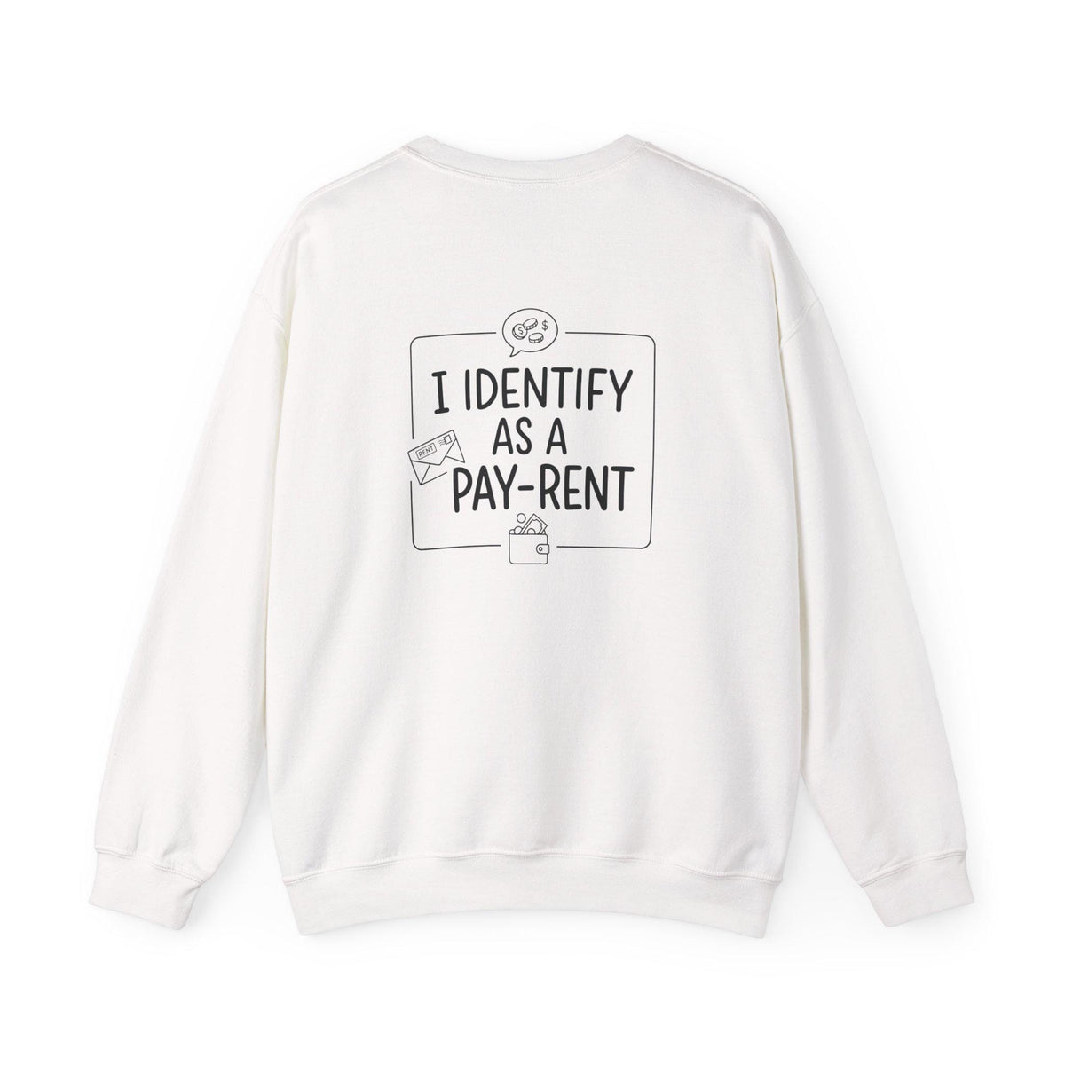 I Identify As A Pay-Rent Crewneck Sweatshirt | Funny Rent Humor