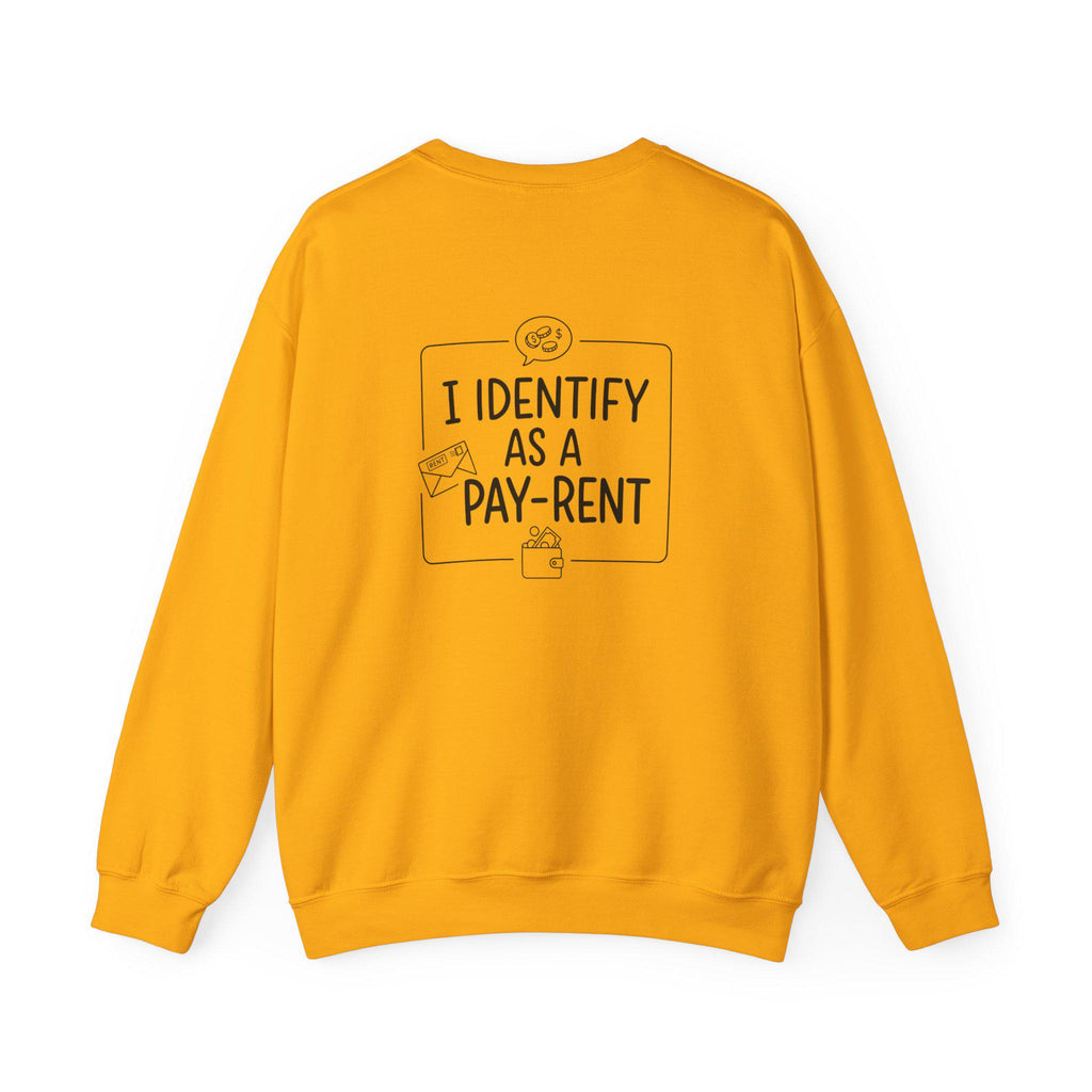 I Identify As A Pay-Rent Crewneck Sweatshirt | Funny Rent Humor