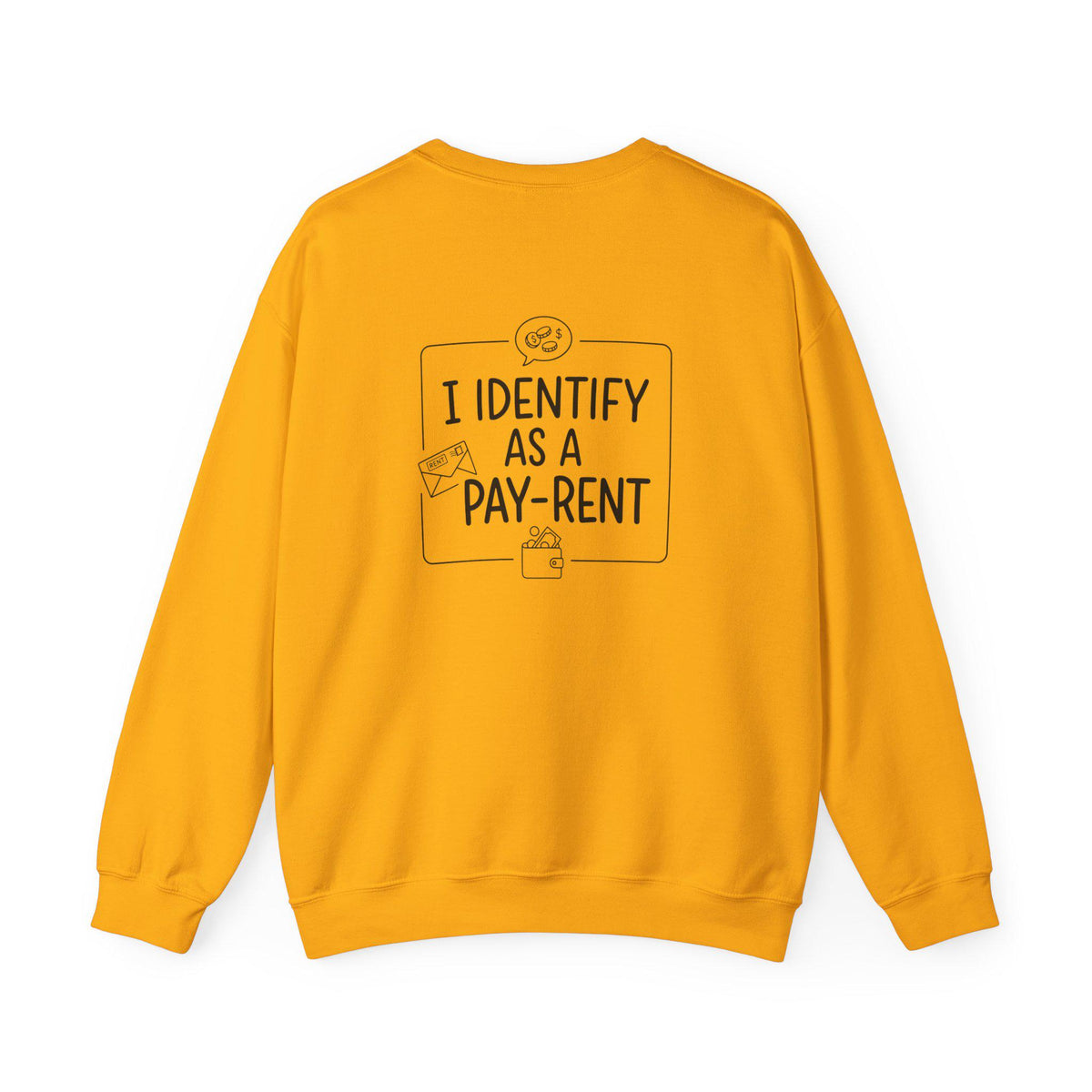 I Identify As A Pay-Rent Crewneck Sweatshirt | Funny Rent Humor