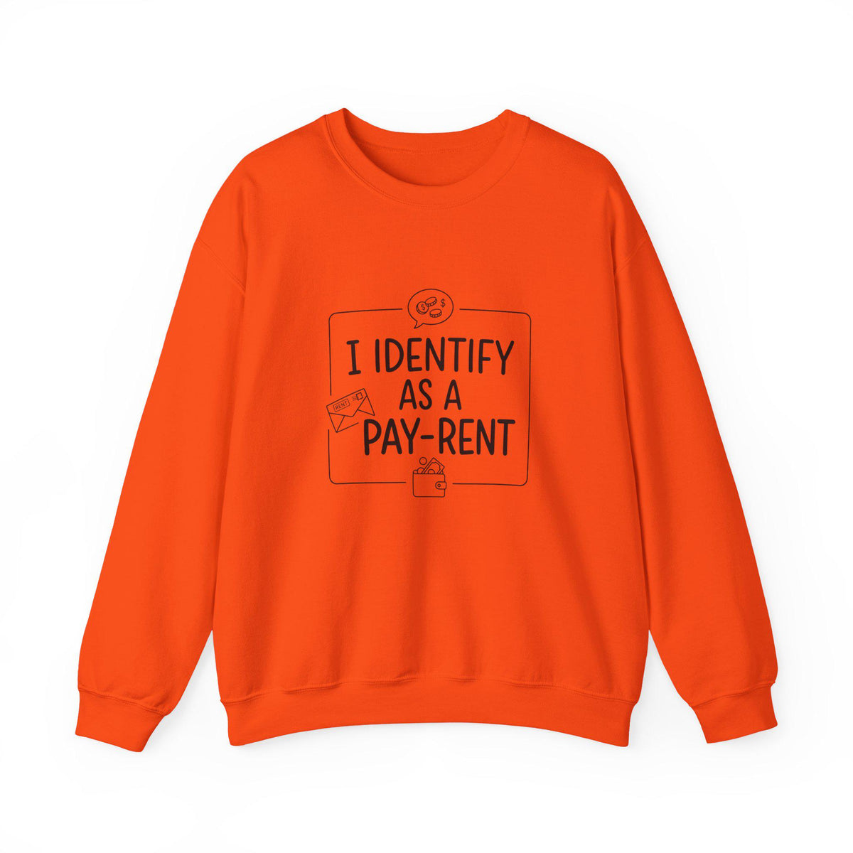 I Identify As A Pay-Rent Crewneck Sweatshirt | Funny Rent Humor