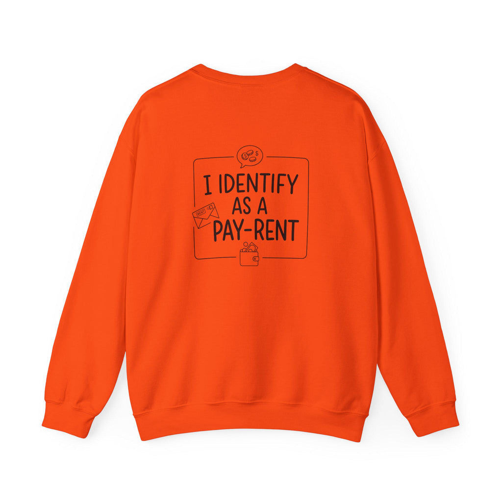 I Identify As A Pay-Rent Crewneck Sweatshirt | Funny Rent Humor