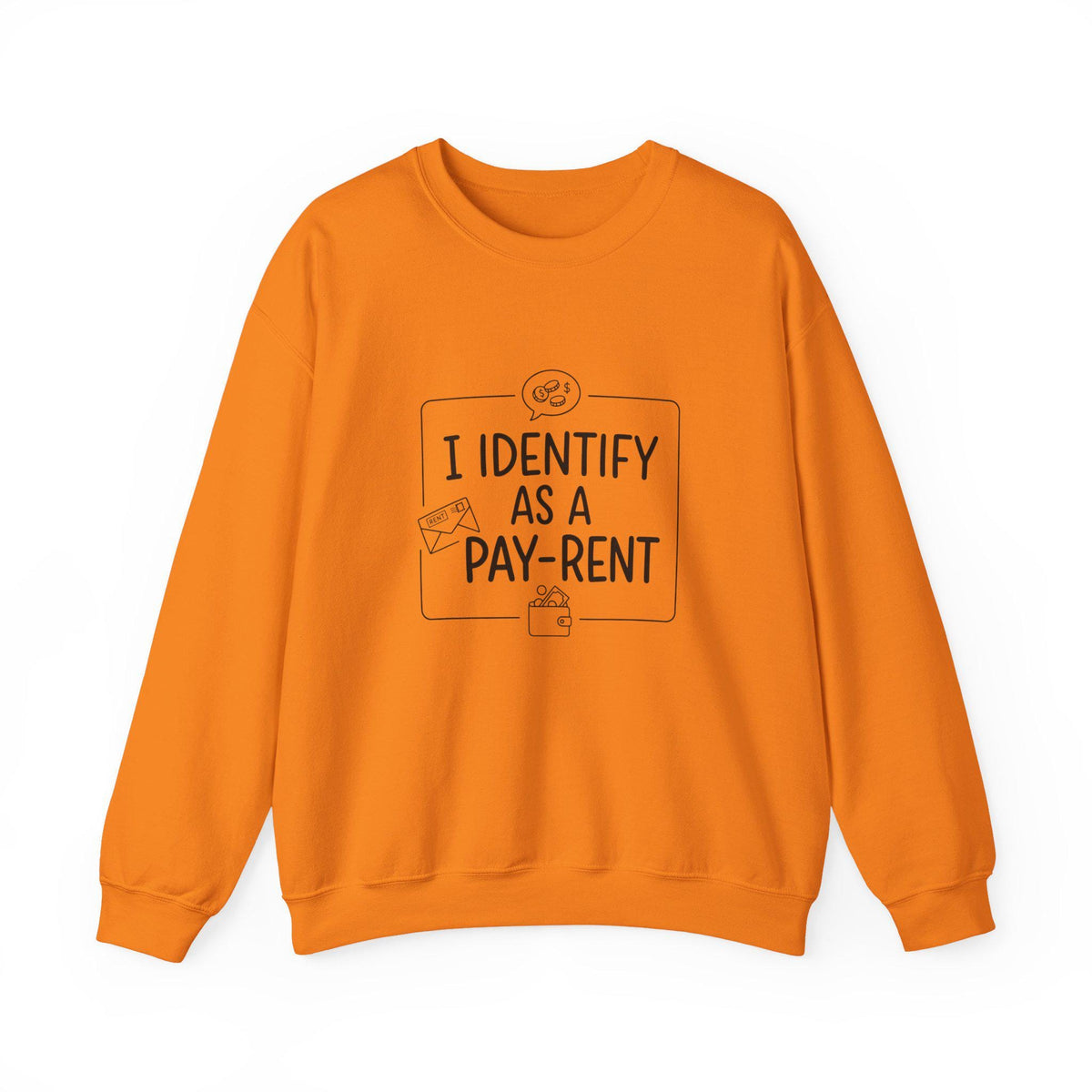 I Identify As A Pay-Rent Crewneck Sweatshirt | Funny Rent Humor