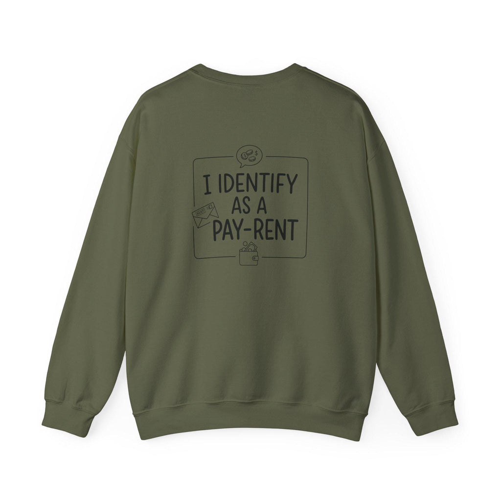 I Identify As A Pay-Rent Crewneck Sweatshirt | Funny Rent Humor