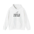 I Identify As A Pay-Rent Hoodie | Funny Rent Humor Sweatshirt