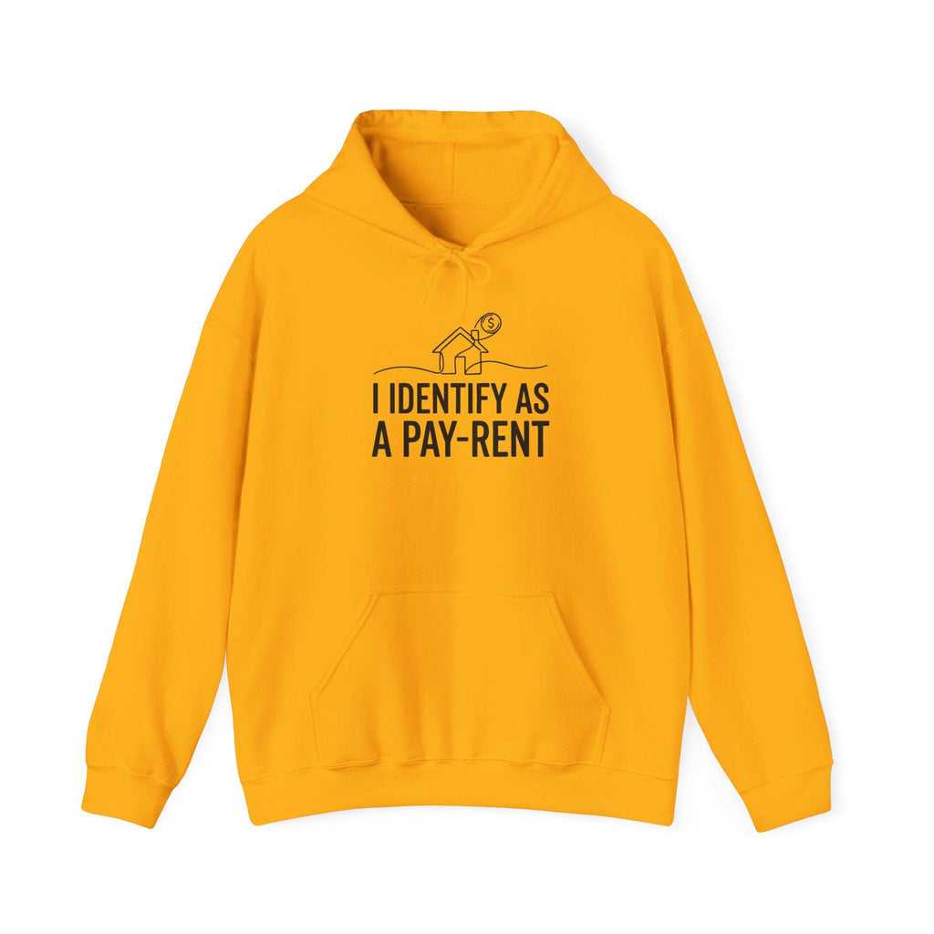 I Identify As A Pay-Rent Hoodie | Funny Rent Humor Sweatshirt
