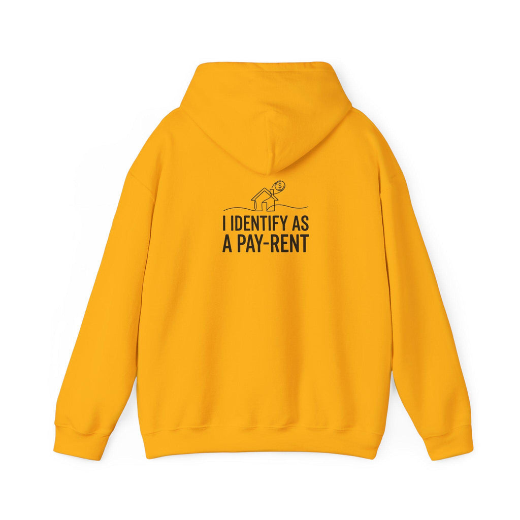 I Identify As A Pay-Rent Hoodie | Funny Rent Humor Sweatshirt
