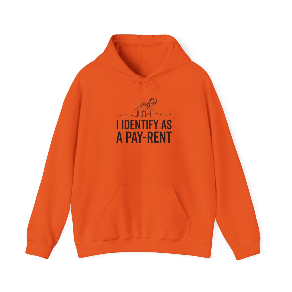 I Identify As A Pay-Rent Hoodie | Funny Rent Humor Sweatshirt