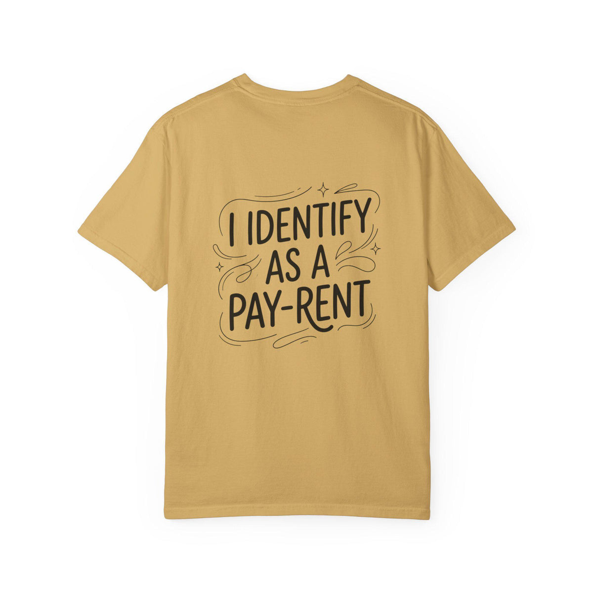 I Identify As A Pay-rent T-shirt | Funny Typography Tee