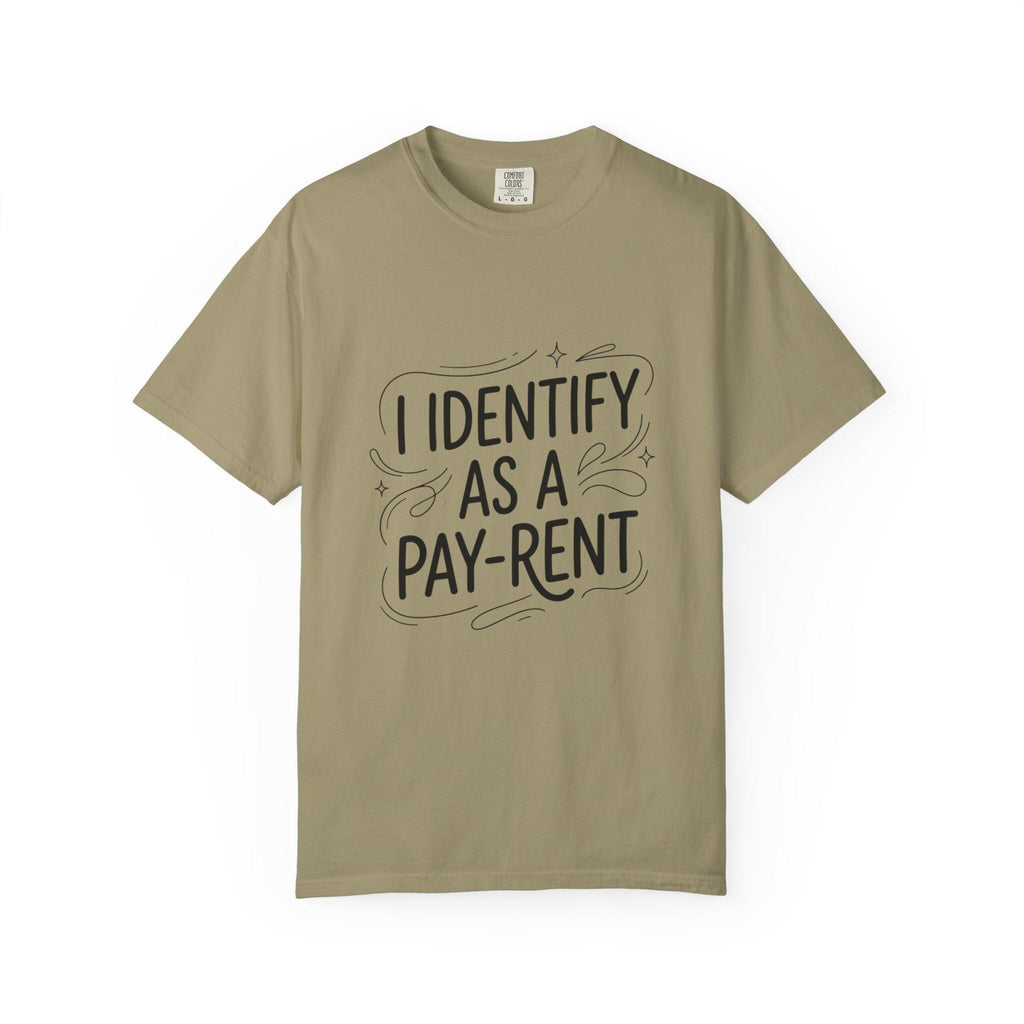 I Identify As A Pay-rent T-shirt | Funny Typography Tee