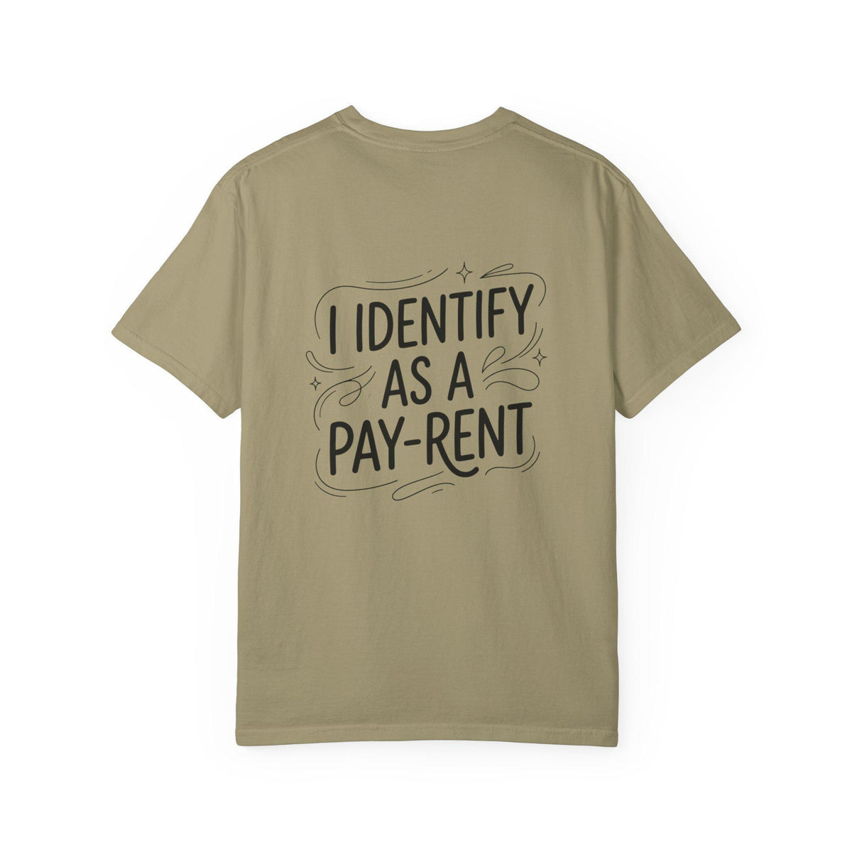 I Identify As A Pay-rent T-shirt | Funny Typography Tee