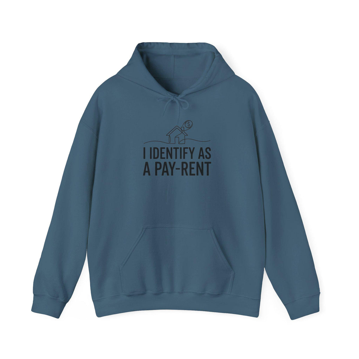 I Identify As A Pay-Rent Hoodie | Funny Rent Humor Sweatshirt