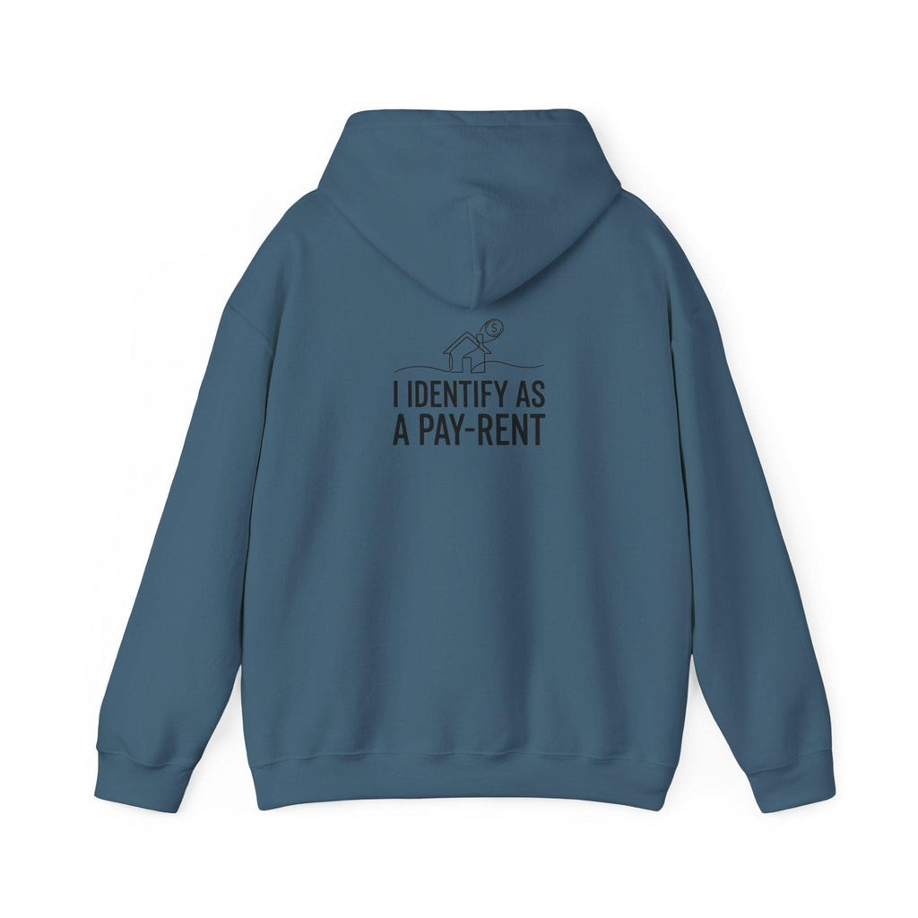 I Identify As A Pay-Rent Hoodie | Funny Rent Humor Sweatshirt