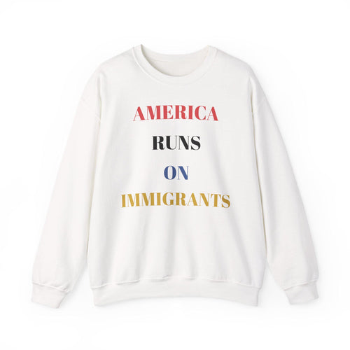 America Runs on Immigrants Sweatshirt | USA Map Filled with World Flags