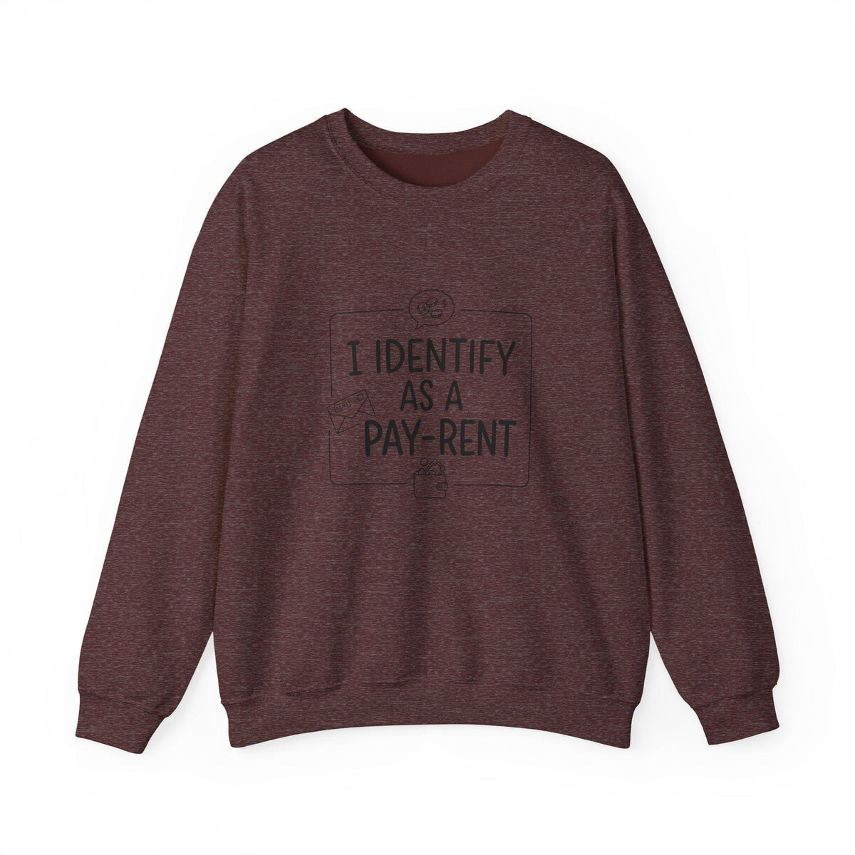 I Identify As A Pay-Rent Crewneck Sweatshirt | Funny Rent Humor